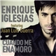 Enrique Iglesias featuring Juan Luis Guerra - Cuando Me Enamoro